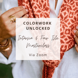 Colorwork Unlocked: Intarsia & Fair Isle Masterclass